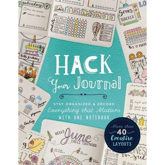 Hack Your Journal: Stay Organized & Record Everything That Matters with One Notebook (Paperback)