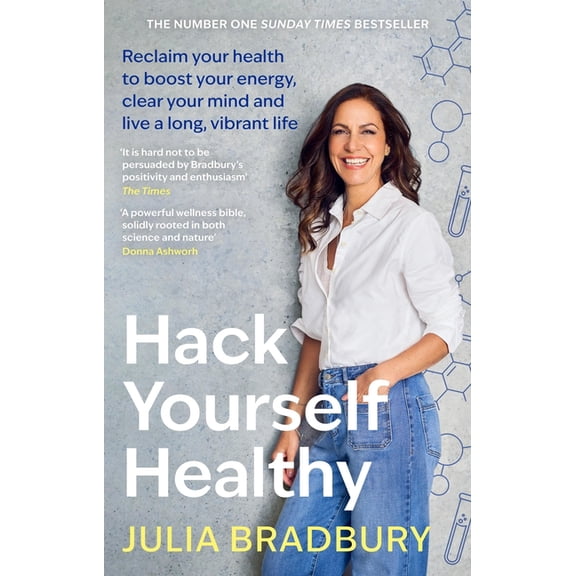 Hack Yourself Healthy: Reclaim Your Health to Boost Your Energy, Clear Your Mind and Live a Long, Vibrant Life, (Paperback)