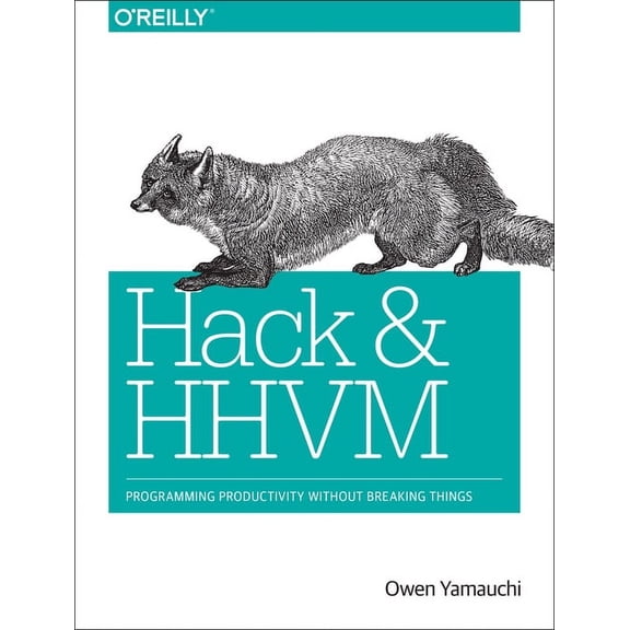 Hack and HHVM: Programming Productivity Without Breaking Things (Paperback)