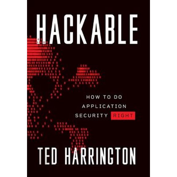 Pre-Owned Hackable: How to Do Application Security Right (Hardcover) 154451767X 9781544517674