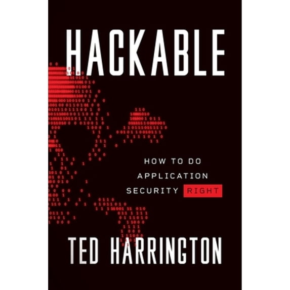 Pre-Owned Hackable: How to Do Application Security Right (Paperback) 1544517661 9781544517667