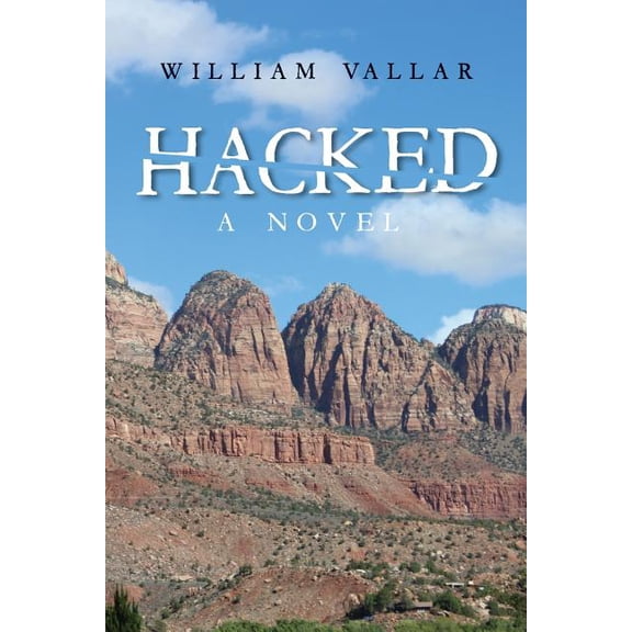 Hacked: a novel Paperback 198419495X 9781984194954 William Vallar