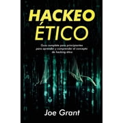 Hackeo  tico Hackeo  tico Guia complete para principiantes para aprender y comprender el concepto de hacking  tico, Book 1, Paperback