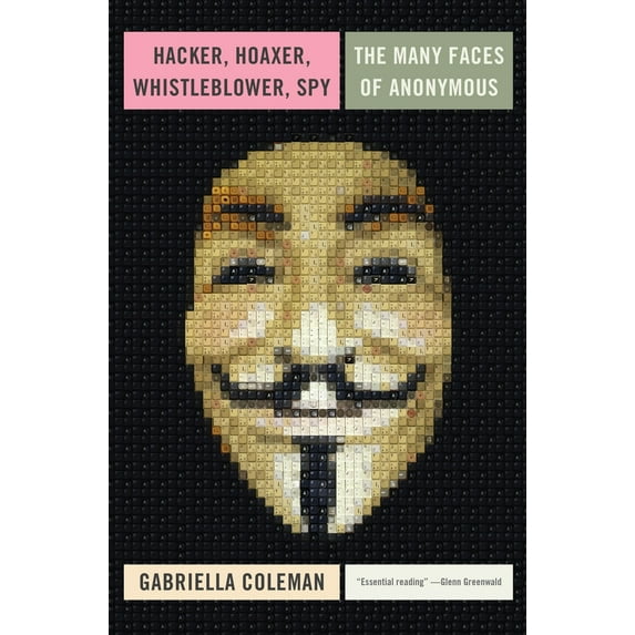 Pre-Owned Hacker, Hoaxer, Whistleblower, Spy: The Many Faces of Anonymous (Hardcover) 1781685835 9781781685839