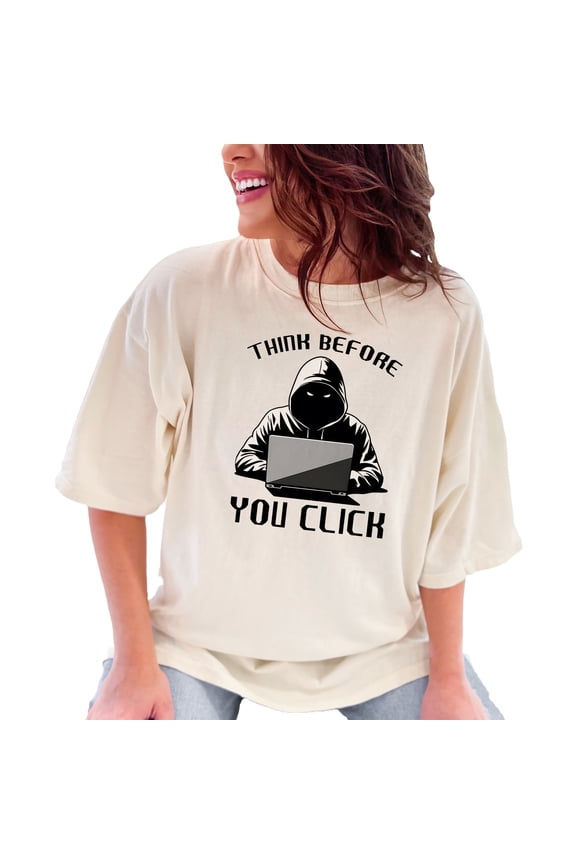 Hacker Hoodie Laptop Think Before You Click T-Shirt, Computer Security Awareness Tee, Funny Internet Safety Shirt, Geek Gift, Ivory Comfort Colors T-Shirt, Large