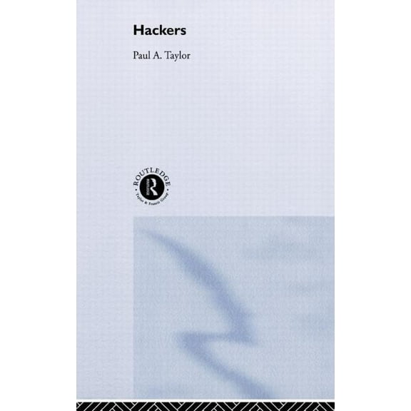 Hackers: Crime and the Digital Sublime, (Hardcover)