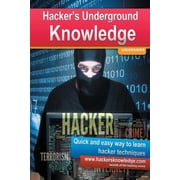 Hackers Underground Knowledge Quick and easy way to learn secret hacker techniques Paperback