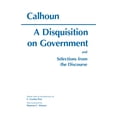 thumbnail image 1 of Hackett Classics: A Disquisition On Government and Selections from The Discourse (Paperback), 1 of 1