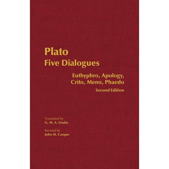 Hackett Classics: Plato: Five Dialogues : Euthyphro, Apology, Crito, Meno, Phaedo (Edition 2) (Hardcover)