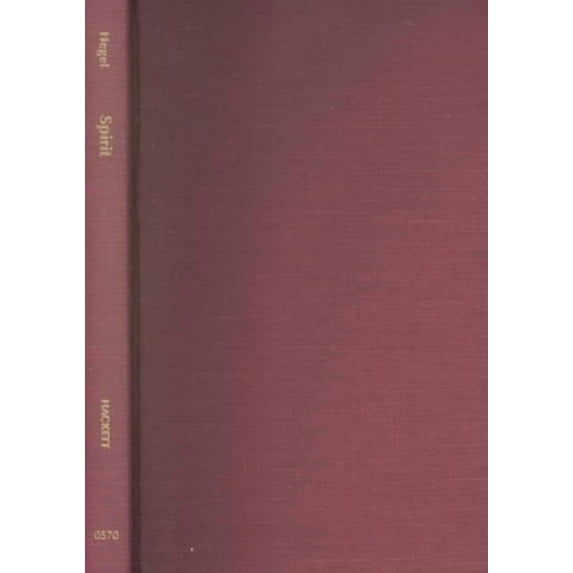 Hackett Classics: Spirit : Chapter Six of Hegel's Phenomenology of Spirit (Hardcover)