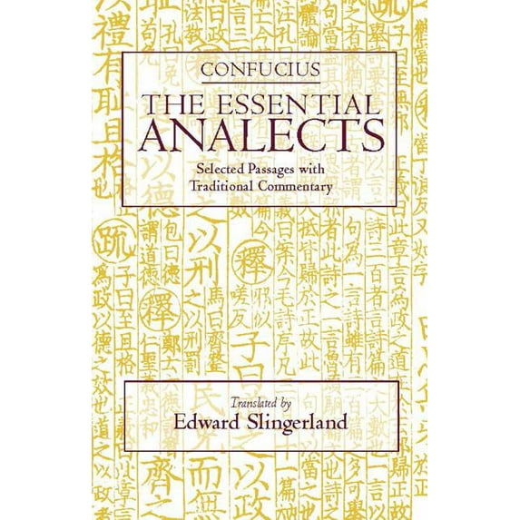 Hackett Classics: The Essential Analects : Selected Passages with Traditional Commentary (Paperback)