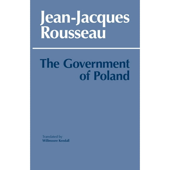 Hackett Classics: The Government of Poland (Paperback)