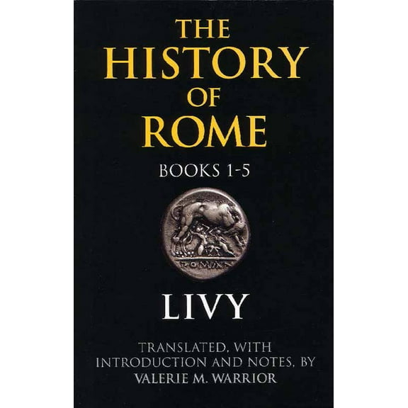 Hackett Classics: The History of Rome, Books 1-5 (Paperback)