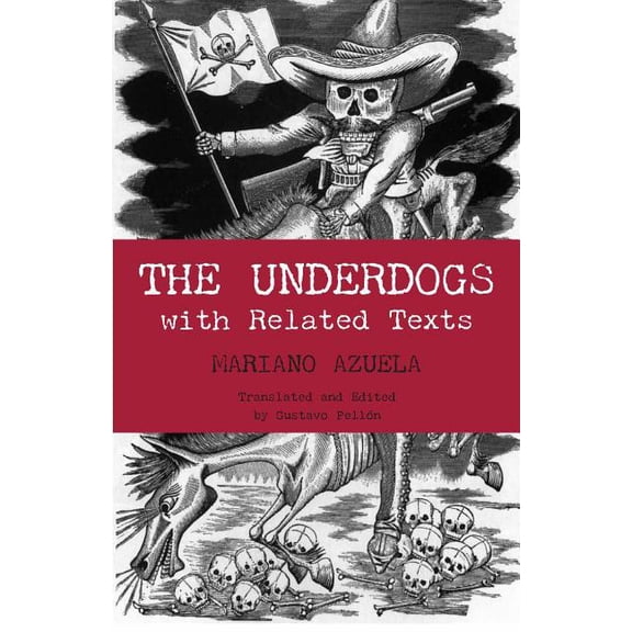 Hackett Classics: The Underdogs : with Related Texts (Paperback)