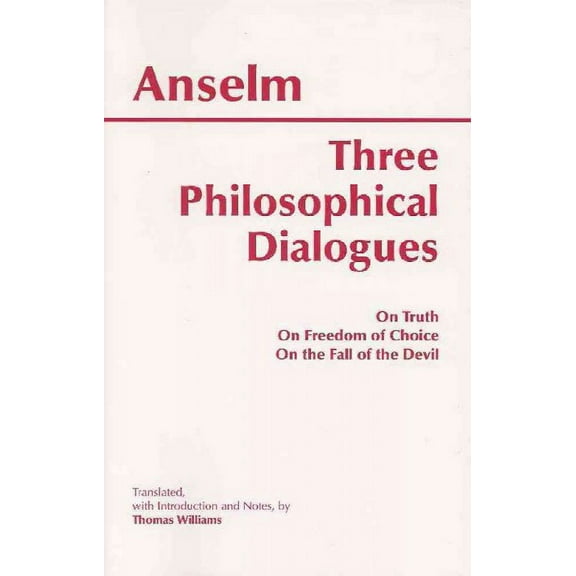 Pre-Owned Three Philosophical Dialogues: On Truth, on Freedom of Choice, on the Fall of the Devil (Paperback) 0872206114 9780872206113