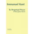 thumbnail image 1 of Hackett Classics: To Perpetual Peace : A Philosophical Sketch (Paperback), 1 of 1