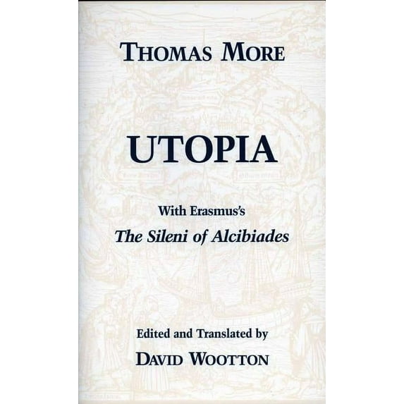 Hackett Classics: Utopia : with Erasmus's "The Sileni of Alcibiades" (Paperback)