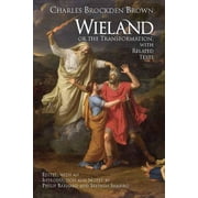 Hackett Classics Wieland; or The Transformation with Related Texts Paperback