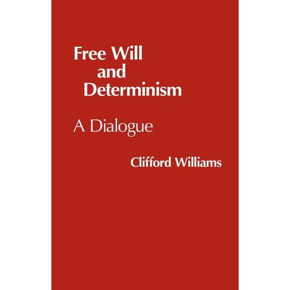 Hackett Philosophical Dialogues: Free Will and Determinism (Paperback)