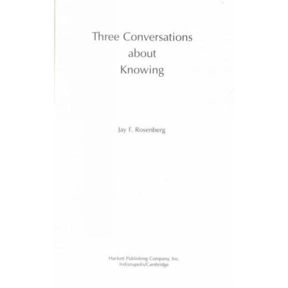 Hackett Philosophical Dialogues: Three Conversations about Knowing (Hardcover)