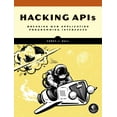 thumbnail image 1 of Pre-Owned Hacking APIs: Breaking Web Application Programming Interfaces (Paperback) 1718502443 9781718502444, 1 of 1