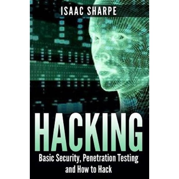 Hacking : Basic Security, Penetration Testing and How to Hack