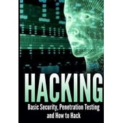 Hacking Basic Security, Penetration Testing and How to Hack, Hardcover