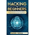 thumbnail image 1 of Hacking for Beginners : A Step-by-Step Guide to Learning Hacking for Beginners. How to Do Hacking with Kali Linux Using a Real Examples. Learn How to Use Computer Hacking Tools, in 10 Days or Less! (Hardcover), 1 of 1