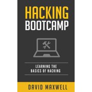 Hacking Bootcamp Learn the Basics of Windows 10 in 2 Weeks! Paperback by David Maxwell