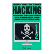 Hacking, How to Hack, Penetration Testing, Basic Security, Computer Hacking, Security Testing, How T: Hacking: The Complete Beginners Guide To Computer Hacking: Your Guide On How To Hack Networks and