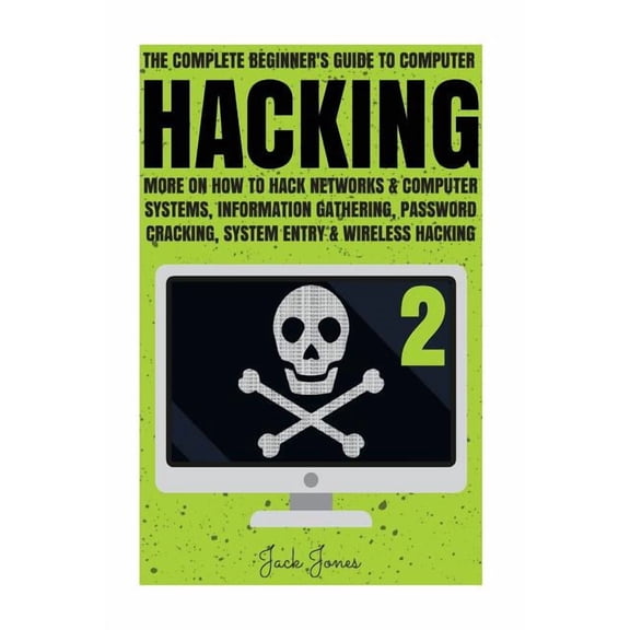 Hacking, How to Hack, Penetration Testin Hacking: The Complete Beginner's Guide To Computer Hacking: More On How To Hack Networks and Computer Systems, Informati, (Paperback)