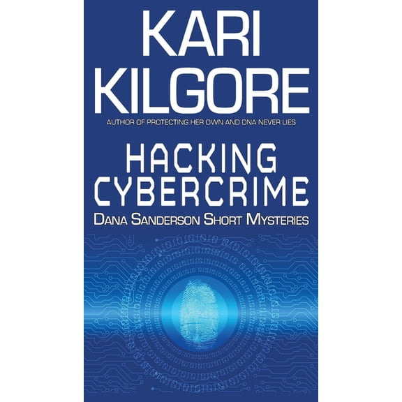 Hacking Cybercrime: Dana Sanderson Short Mysteries, (Hardcover)
