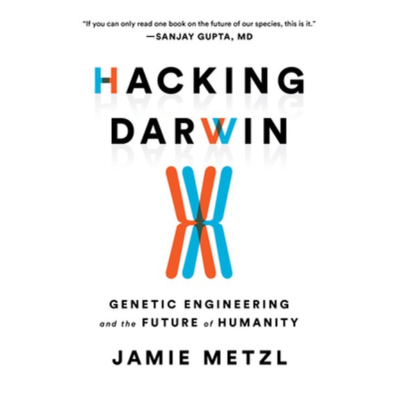 Pre-Owned Hacking Darwin: Genetic Engineering and the Future of Humanity (Paperback) 1728214130 9781728214139