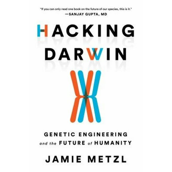 Pre-Owned Hacking Darwin: Genetic Engineering and the Future of Humanity (Hardcover) 149267009X 9781492670094