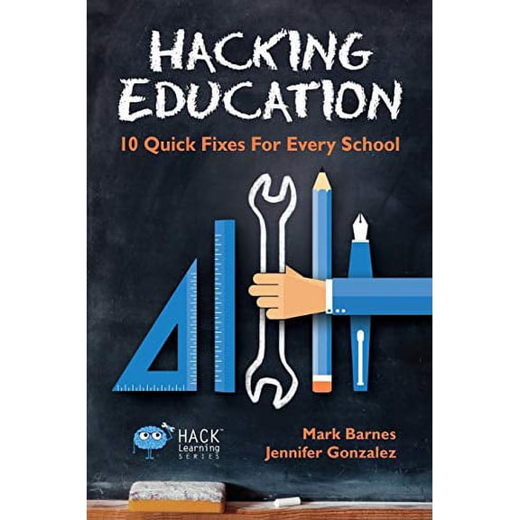 Pre-Owned Hacking Education: 10 Quick Fixes for Every School (Paperback) 0986104906 9780986104909