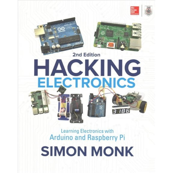 Pre-Owned Hacking Electronics: Learning Electronics with Arduino and Raspberry Pi, Second Edition Paperback