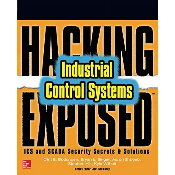 Pre-Owned Hacking Exposed Industrial Control Systems: ICS and SCADA Security Secrets &amp; Solutions, 9781259589713, 1259589714, Paperback, 1 edition