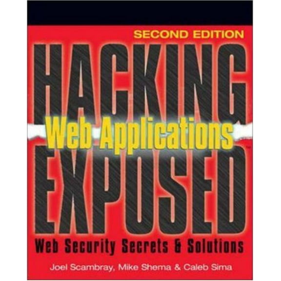 Pre-Owned Hacking Exposed Web Applications, 2nd Ed. (Hacking Exposed) (Paperback) 0072262990 9780072262995