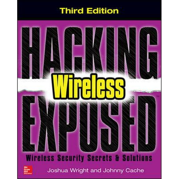Pre-Owned Hacking Exposed Wireless: Wireless Security Secrets & Solutions (Paperback) 0071827633 9780071827638
