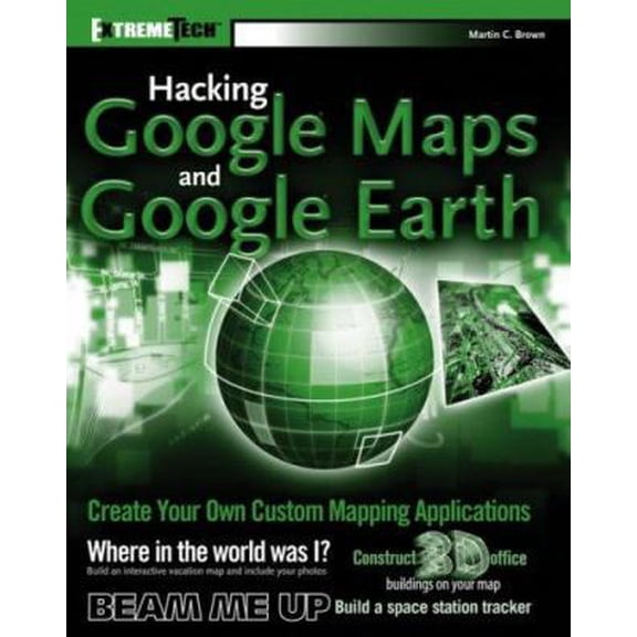 Pre-Owned Hacking Google Maps and Google Earth (Paperback) 0471790095 9780471790099