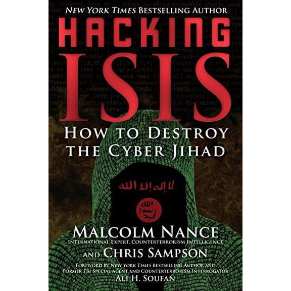 Hacking ISIS : How to Destroy the Cyber Jihad (Hardcover)