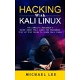 thumbnail image 1 of Hacking With Kali Linux: The Complete Beginner's Guide about Kali Linux for Beginners (Step by Step Guide to Learn Kali , (Paperback), 1 of 1