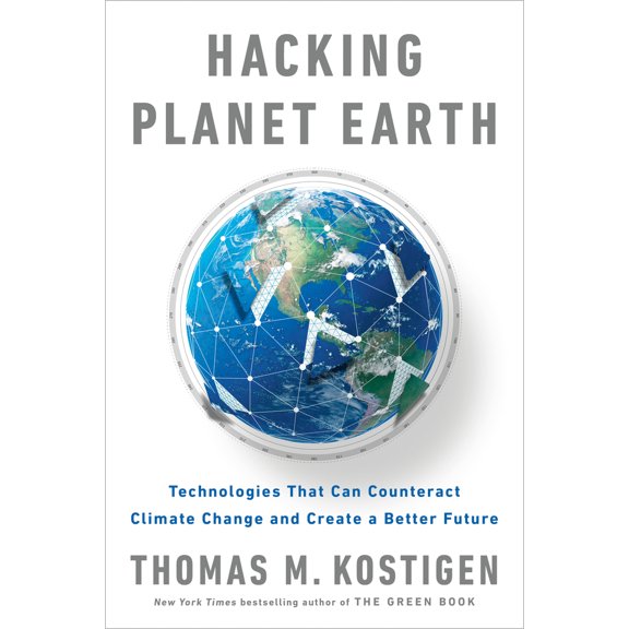 Pre-Owned Hacking Planet Earth: Technologies That Can Counteract Climate Change and Create a Better Future (Paperback) 0525538356 9780525538356