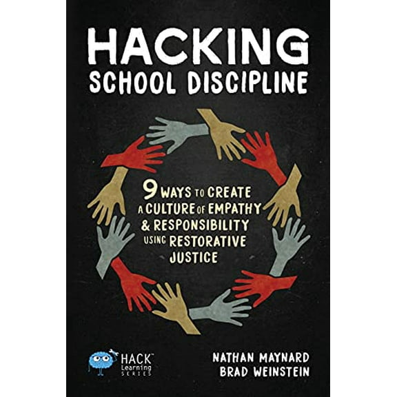 Pre-Owned Hacking School Discipline: 9 Ways to Create a Culture of Empathy and Responsibility Using Restorative Justice (Paperback) 1948212137 9781948212137