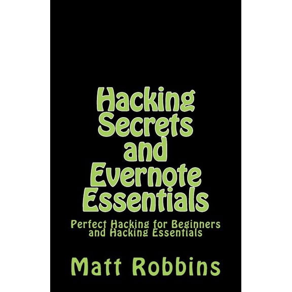 Hacking Secrets and Evernote Essentials