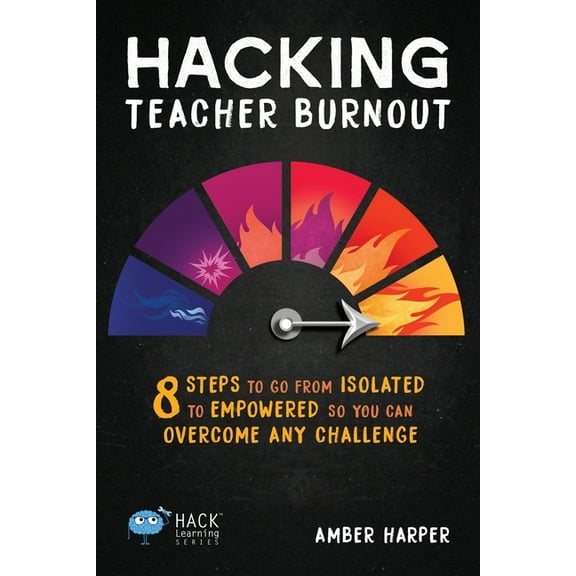 Hacking Teacher Burnout (Paperback)