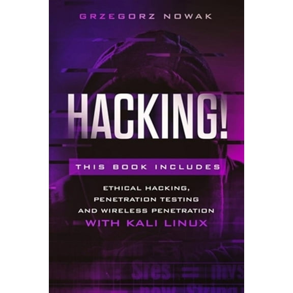 Hacking! : This book includes: A Guide to Ethical Hacking, Penetration Testing and Wireless Penetration with KALI LINUX (Paperback)