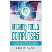 Hacking Tools For Computers The Ultimate Guide To Have A Complete Overview on Linux, Including Linux Mint, Notions of Linux for Beginners, Wireless Networks, Penetrating Tests and Kali Linux Hardcov