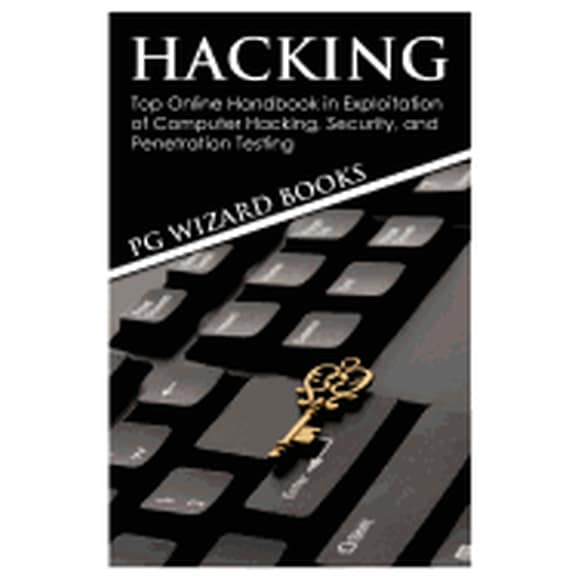 Hacking: Top Online Handbook in Exploitation of Computer Hacking, Security, and Penetration Testing
