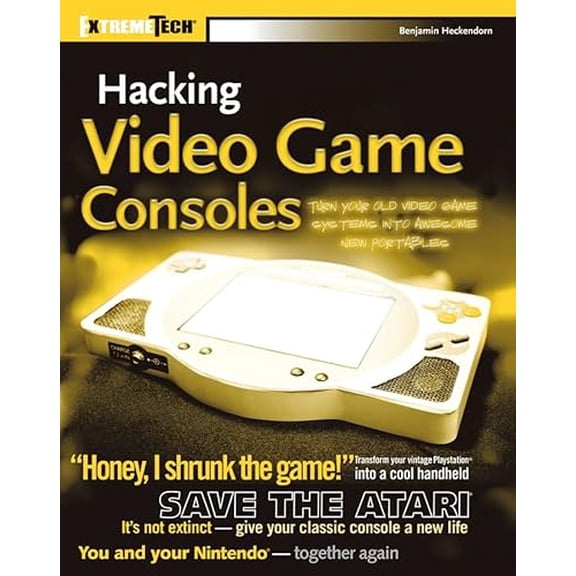 Pre-Owned Hacking Video Game Consoles: Turn Your Old Videogame Systems into Awesome New Portables (ExtremeTech) Paperback